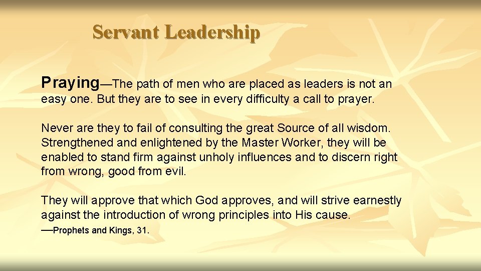 Servant Leadership Praying—The path of men who are placed as leaders is not an