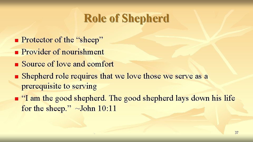 Role of Shepherd n n n Protector of the “sheep” Provider of nourishment Source