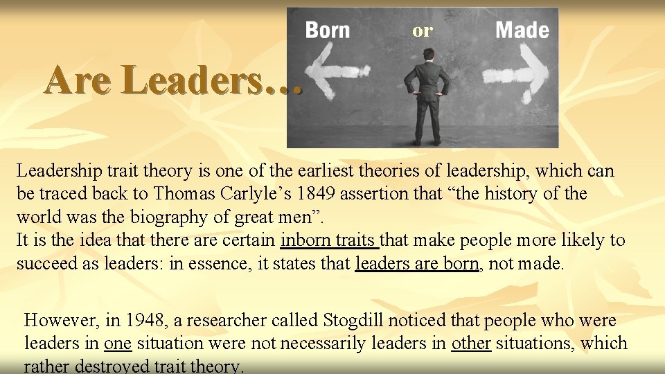 or Are Leaders… Leadership trait theory is one of the earliest theories of leadership,