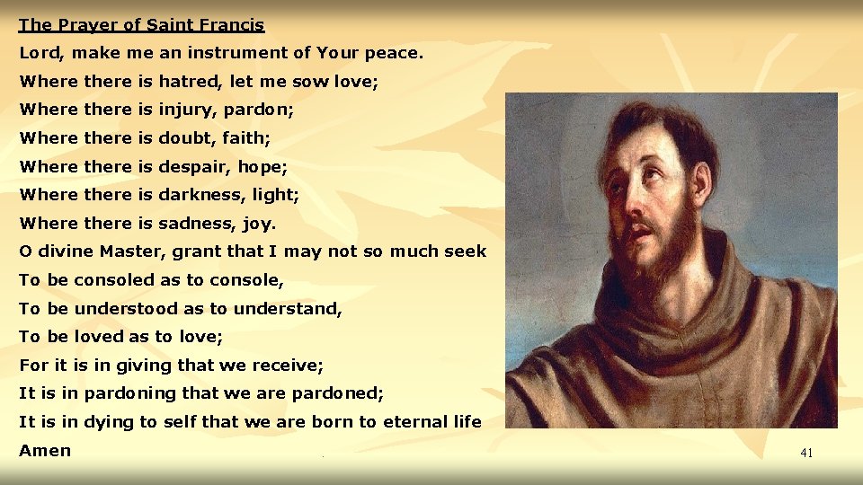 The Prayer of Saint Francis Lord, make me an instrument of Your peace. Where