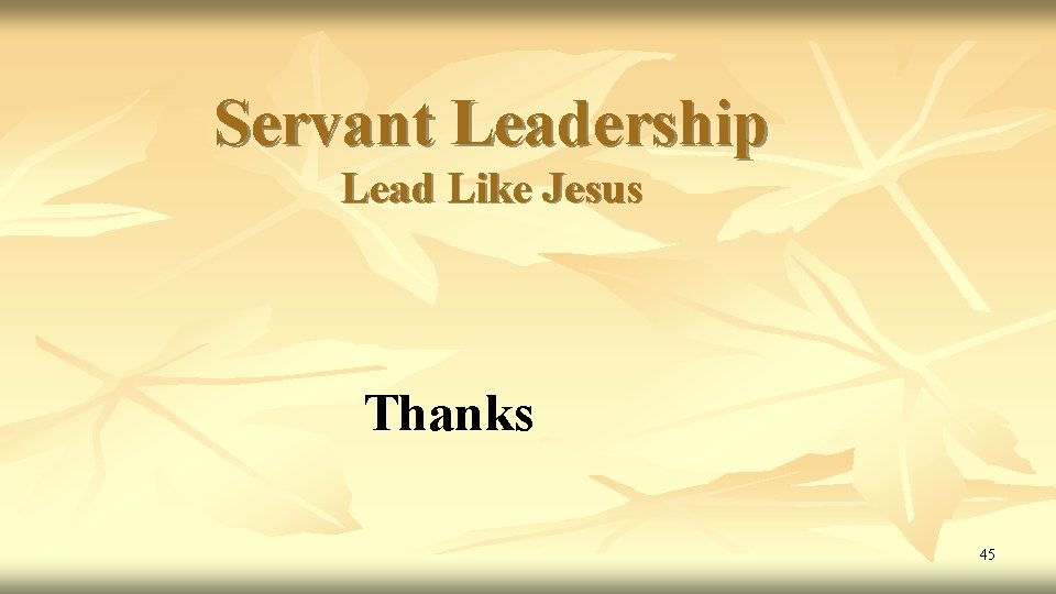 Servant Leadership Lead Like Jesus Thanks 45 