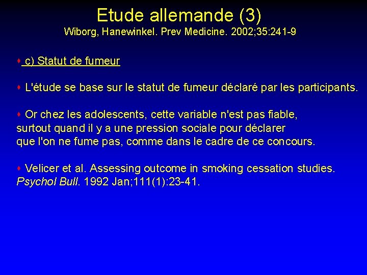 Etude allemande (3) Wiborg, Hanewinkel. Prev Medicine. 2002; 35: 241 -9 s c) Statut