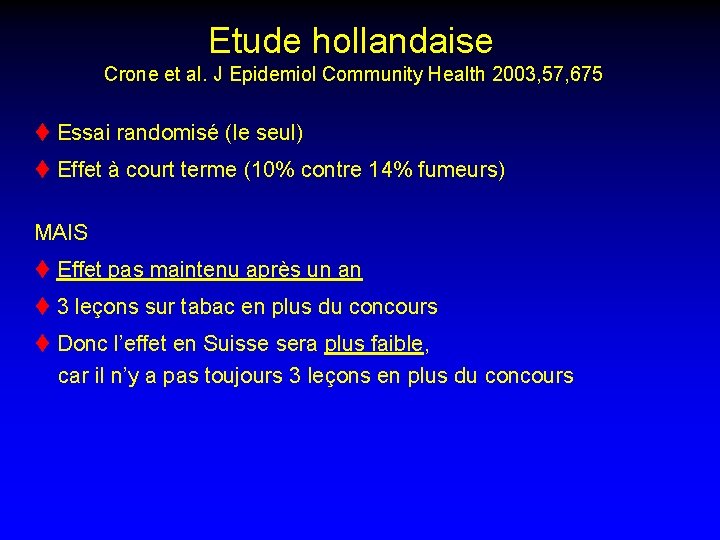 Etude hollandaise Crone et al. J Epidemiol Community Health 2003, 57, 675 t Essai
