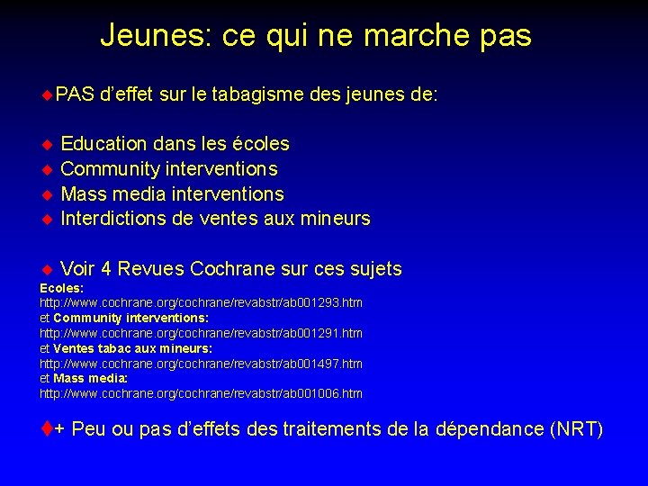 Jeunes: ce qui ne marche pas ¨PAS d’effet sur le tabagisme des jeunes de: