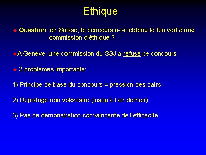 Ethique ¨ Question: en Suisse, le concours a-t-il obtenu le feu vert d’une commission