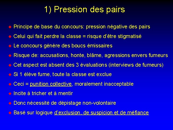 1) Pression des pairs ¨ Principe de base du concours: pression négative des pairs