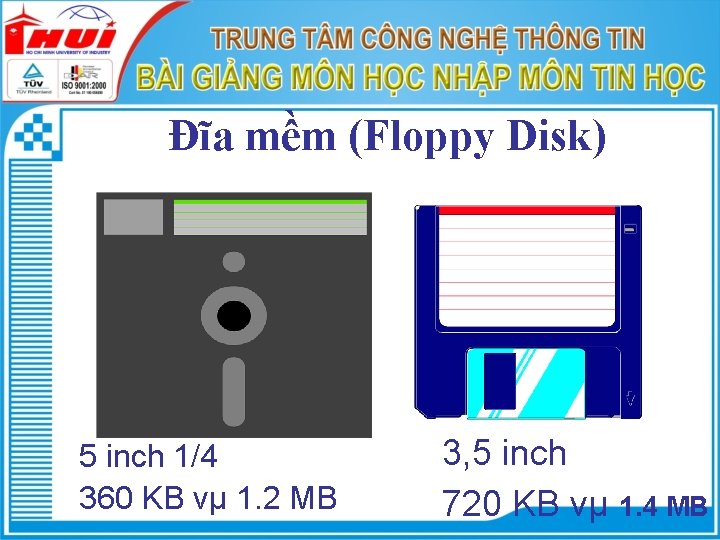 Đĩa mềm (Floppy Disk) 5 inch 1/4 360 KB vµ 1. 2 MB 3,