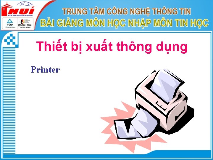 Thiết bị xuất thông dụng Printer 