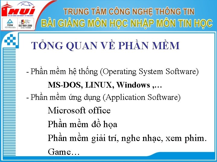 TỔNG QUAN VỀ PHẦN MỀM - Phần mềm hệ thống (Operating System Software) MS-DOS,