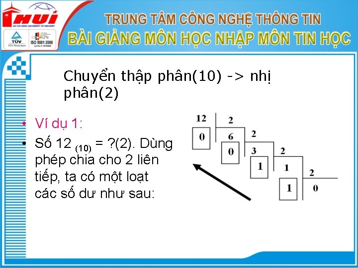 Chuyển thập phân(10) -> nhị phân(2) • Ví dụ 1: • Số 12 (10)