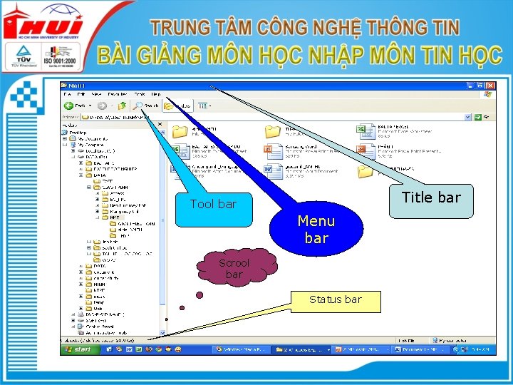 Title bar Tool bar Menu bar Scrool bar Status bar 