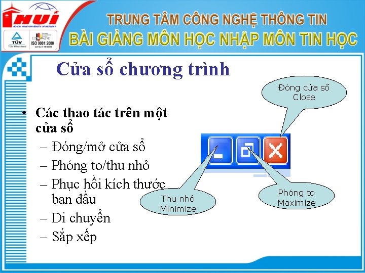 Cửa sổ chương trình Đóng cửa sổ Close • Các thao tác trên một