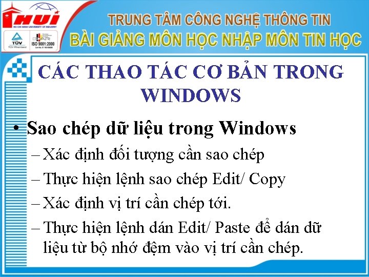 CÁC THAO TÁC CƠ BẢN TRONG WINDOWS • Sao chép dữ liệu trong Windows