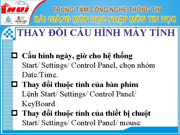 THAY ĐỔI CẤU HÌNH MÁY TÍNH p Cấu hình ngày, giờ cho hệ thống