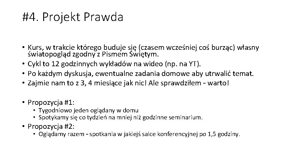 #4. Projekt Prawda • Kurs, w trakcie którego buduje się (czasem wcześniej coś burząc)