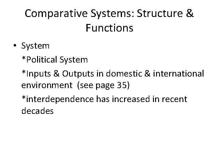 Comparative Systems: Structure & Functions • System *Political System *Inputs & Outputs in domestic