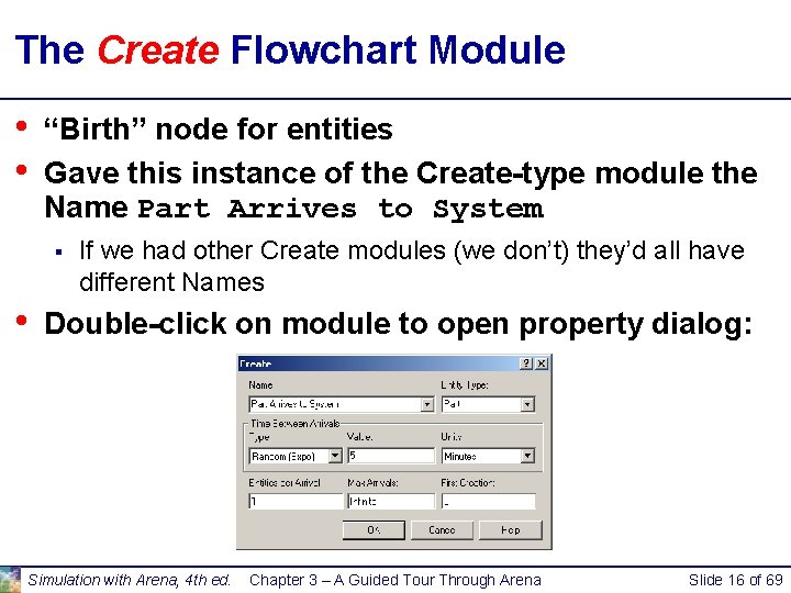 The Create Flowchart Module • • “Birth” node for entities Gave this instance of The Create Flowchart Module • • “Birth” node for entities Gave this instance of