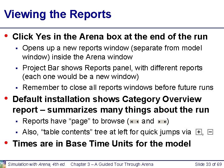Viewing the Reports • Click Yes in the Arena box at the end of Viewing the Reports • Click Yes in the Arena box at the end of