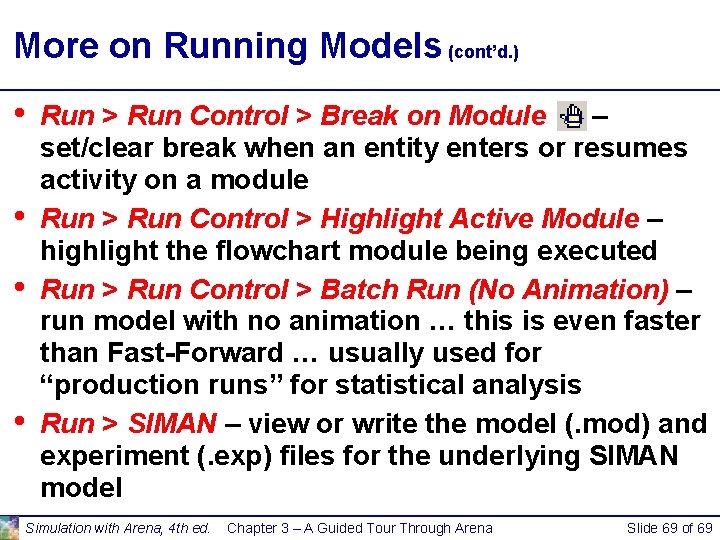 More on Running Models (cont’d. ) • • Run > Run Control > Break More on Running Models (cont’d. ) • • Run > Run Control > Break