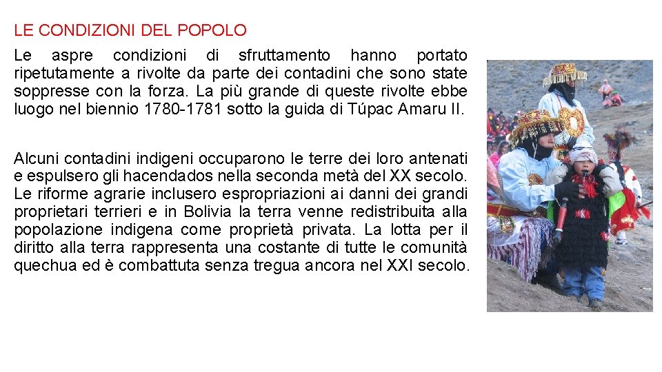 LE CONDIZIONI DEL POPOLO Le aspre condizioni di sfruttamento hanno portato ripetutamente a rivolte