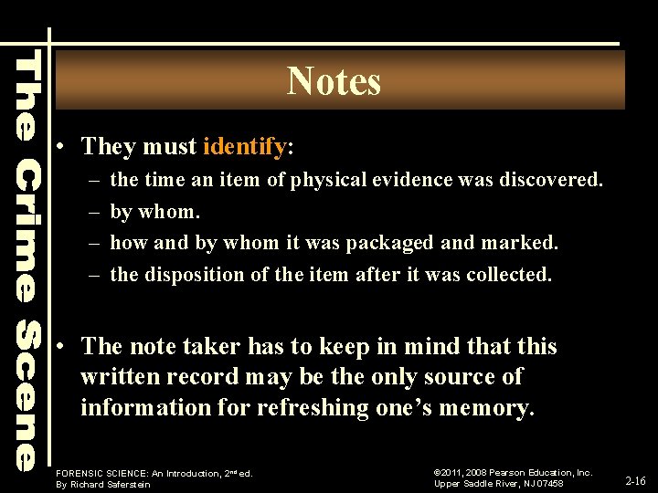 Notes • They must identify: – – the time an item of physical evidence