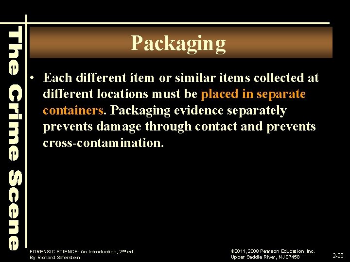 Packaging • Each different item or similar items collected at different locations must be