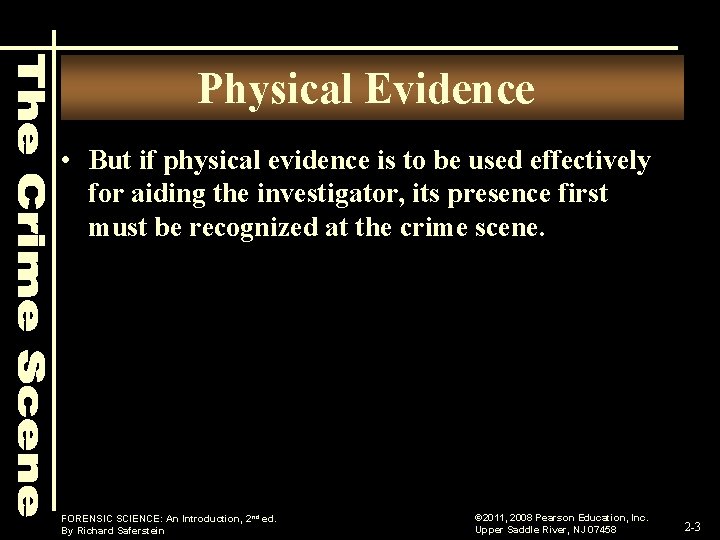 Physical Evidence • But if physical evidence is to be used effectively for aiding