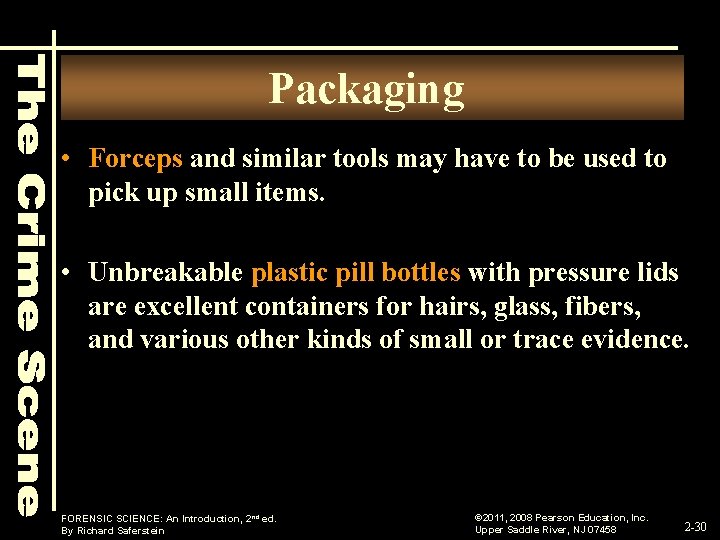 Packaging • Forceps and similar tools may have to be used to pick up
