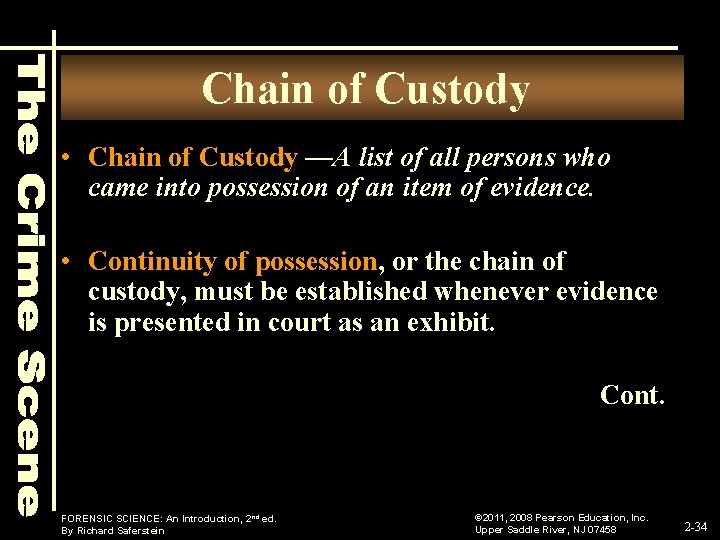 Chain of Custody • Chain of Custody —A list of all persons who came