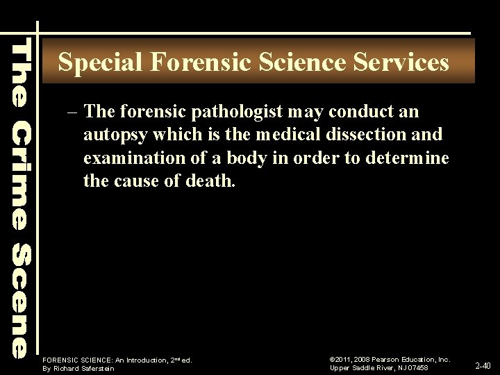 Special Forensic Science Services – The forensic pathologist may conduct an autopsy which is