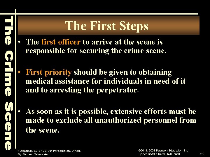 The First Steps • The first officer to arrive at the scene is responsible