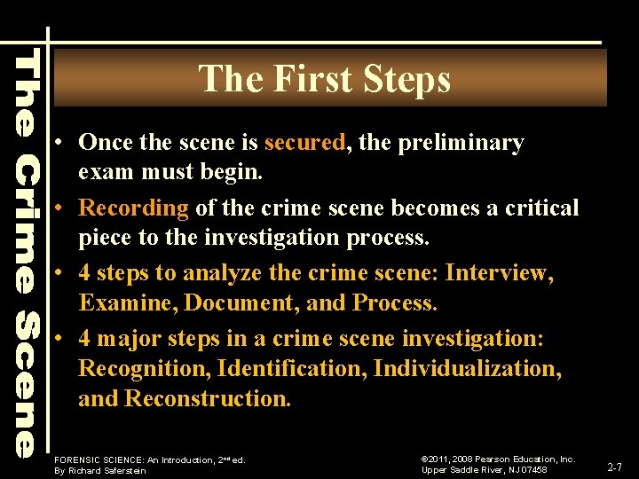 The First Steps • Once the scene is secured, the preliminary exam must begin.