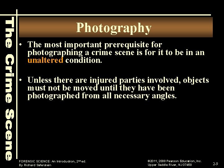 Photography • The most important prerequisite for photographing a crime scene is for it