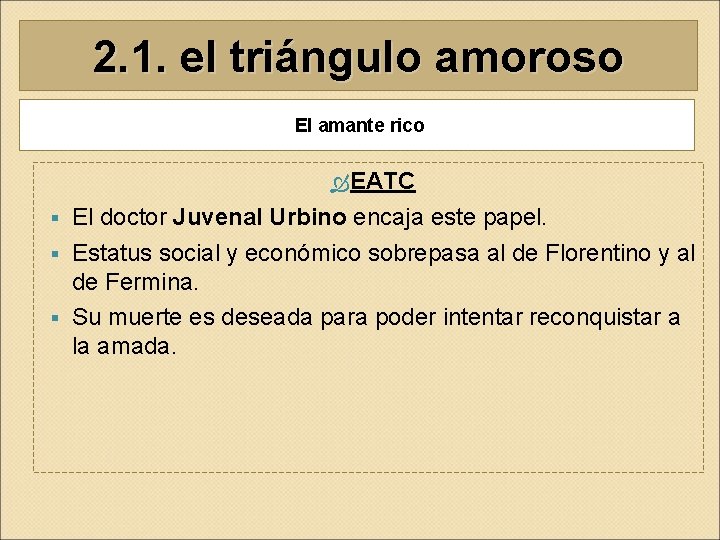 2. 1. el triángulo amoroso El amante rico EATC El doctor Juvenal Urbino encaja 2. 1. el triángulo amoroso El amante rico EATC El doctor Juvenal Urbino encaja