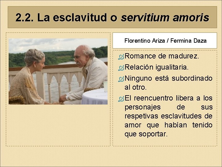 2. 2. La esclavitud o servitium amoris Florentino Ariza / Fermina Daza Romance de 2. 2. La esclavitud o servitium amoris Florentino Ariza / Fermina Daza Romance de