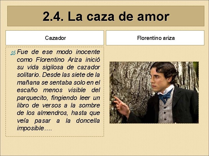 2. 4. La caza de amor Cazador Fue de ese modo inocente como Florentino 2. 4. La caza de amor Cazador Fue de ese modo inocente como Florentino