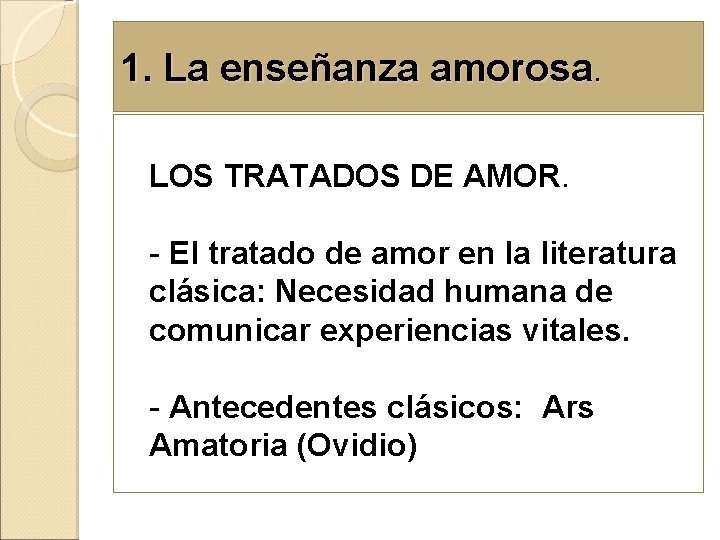 1. La enseñanza amorosa. LOS TRATADOS DE AMOR. - El tratado de amor en 1. La enseñanza amorosa. LOS TRATADOS DE AMOR. - El tratado de amor en