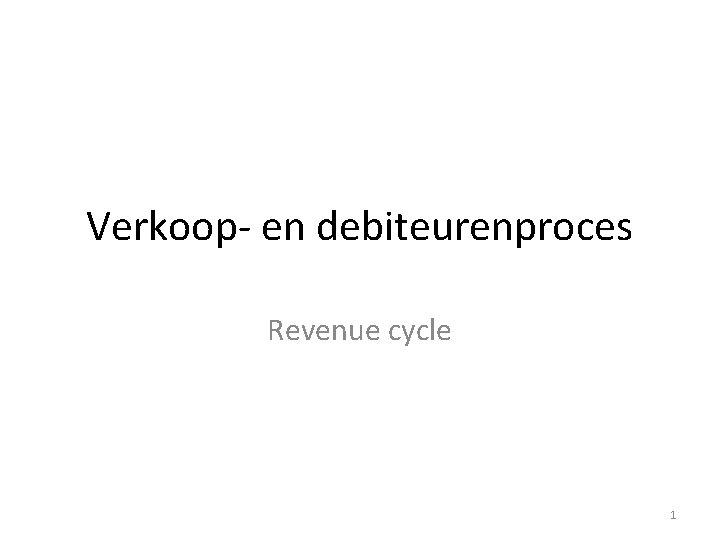 Verkoop- en debiteurenproces Revenue cycle 1 