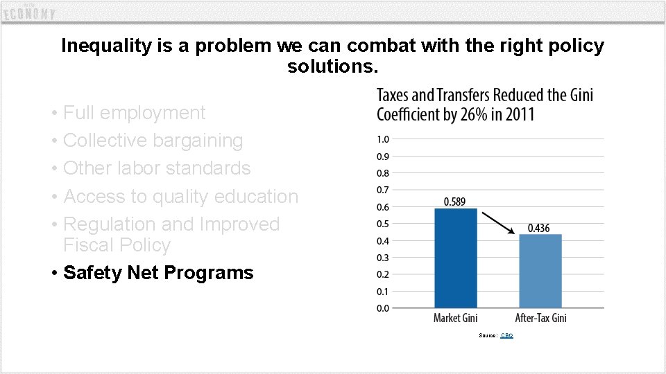 Inequality is a problem we can combat with the right policy solutions. • Full