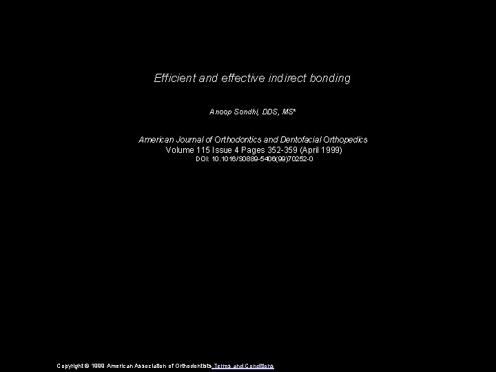 Efficient and effective indirect bonding Anoop Sondhi, DDS, MS* American Journal of Orthodontics and