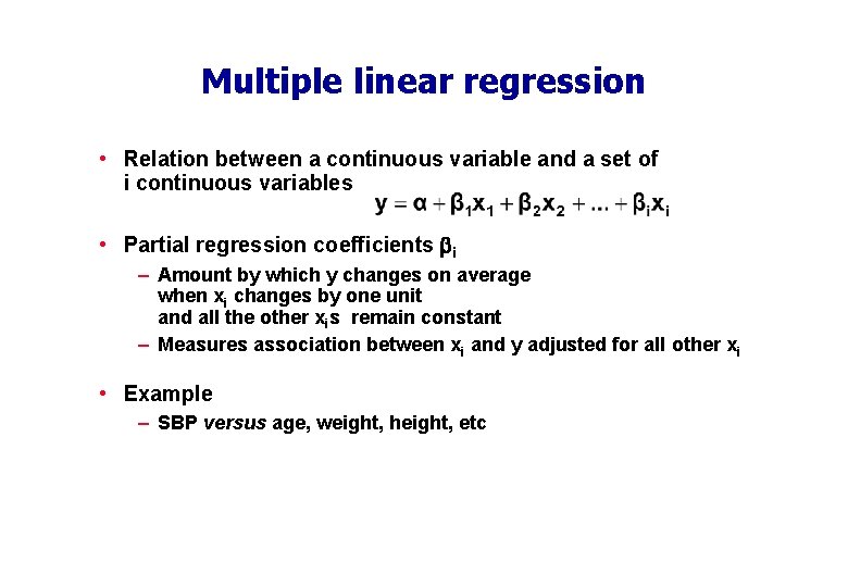 Multiple linear regression • Relation between a continuous variable and a set of i