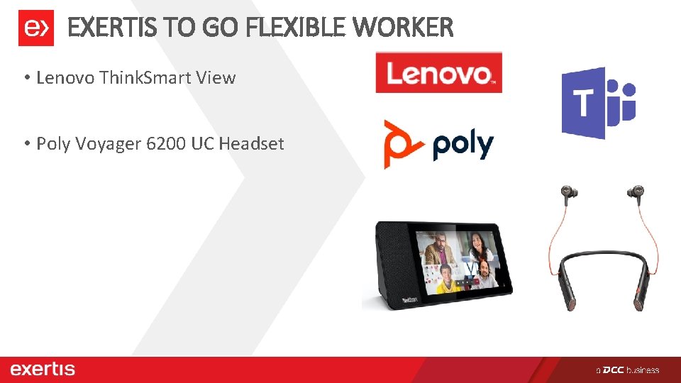 EXERTIS TO GO FLEXIBLE WORKER • Lenovo Think. Smart View • Poly Voyager 6200