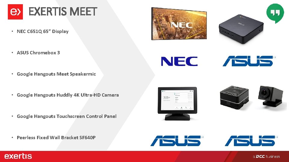 EXERTIS MEET • NEC C 651 Q 65” Display • ASUS Chromebox 3 •