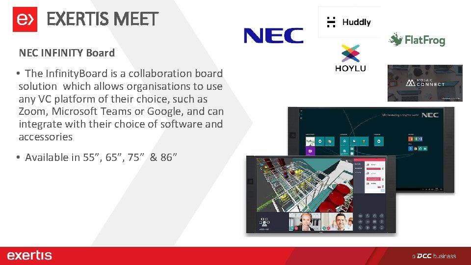 EXERTIS MEET NEC INFINITY Board • The Infinity. Board is a collaboration board solution