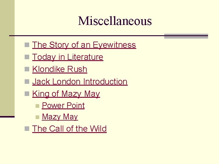 Miscellaneous n The Story of an Eyewitness n Today in Literature n Klondike Rush