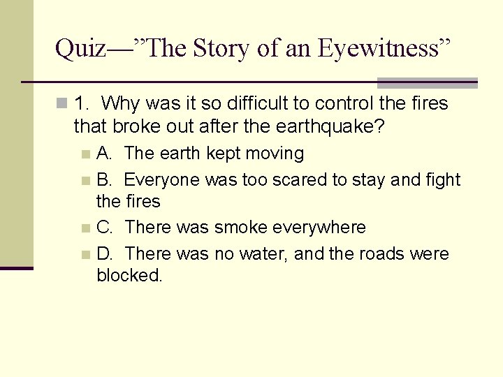 Quiz—”The Story of an Eyewitness” n 1. Why was it so difficult to control