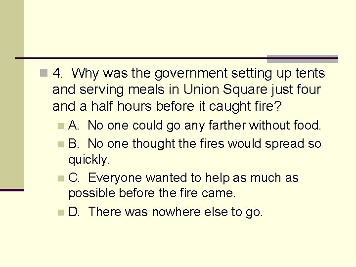 n 4. Why was the government setting up tents and serving meals in Union