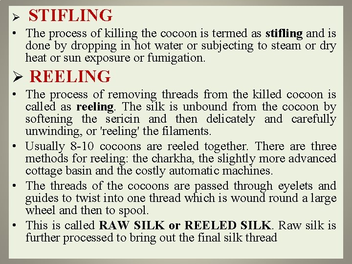STIFLING Ø • The process of killing the cocoon is termed as stifling and