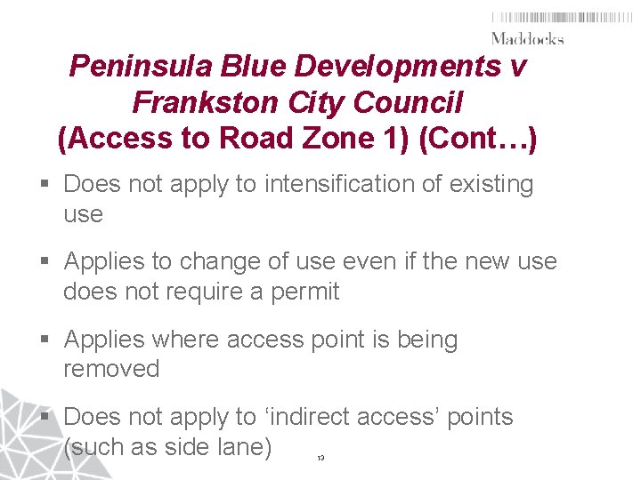 Peninsula Blue Developments v Frankston City Council (Access to Road Zone 1) (Cont…) §