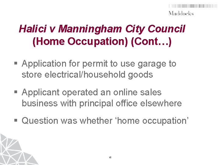 Halici v Manningham City Council (Home Occupation) (Cont…) § Application for permit to use